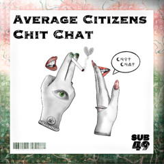 AVERAGE CITIZENS | CHIT CHAT