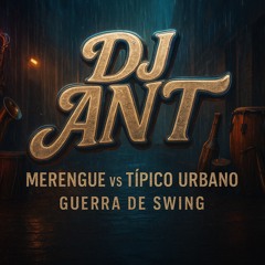 Merengue Vs Tipico Urbano October Mix 2025 - Guerra De Swing DJ ANT