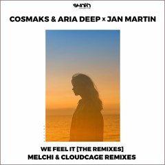 Cosmaks & Aria Deep X Jan Martin - We Feel It (Cloudcage Remix) [Synth Collective]