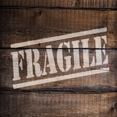 Fragile