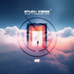 Mave & Andreas Rico - Stuck Inside (MRZ Remix)