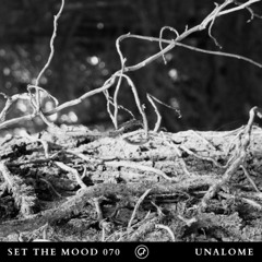 UNALOME - Set the Mood 070 (Oefenmeesters)