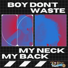 Boy Don't Waste My Neck My Back (Two1Five Amapiano Edit)