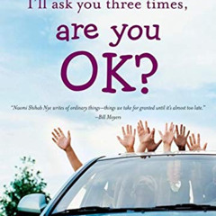 GET PDF 📨 I'll Ask You Three Times, Are You OK?: Tales of Driving and Being Driven b