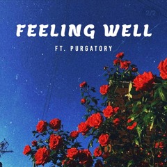 Feeling Well (ft. Purgatory)
