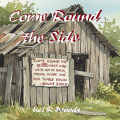 COME ROUND THE SIDE