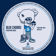 Premiere: Blue Chords - Nefertiti [House Salad Music]