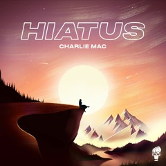 Charlie Mac - Hiatus (Full Album)