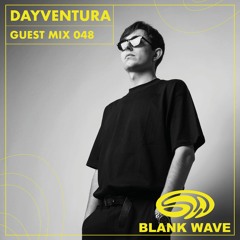 Blank Wave Guest Mix 048: DayVentura