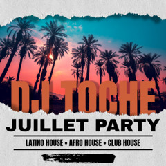 DJ TOCHE JUILLET PARTY 2025