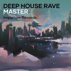 Deep House Rave Master