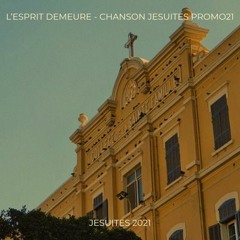 L’esprit demeure - Chanson Jesuites Promo21