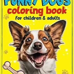 Pdf Read Funny Dogs: Coloring Book By Aurora Starlight