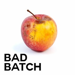 Bad Batch