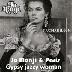 Jo Manji & Paris - Gypsy Jazzy Woman (2016 Remaster) djjomanji.com
