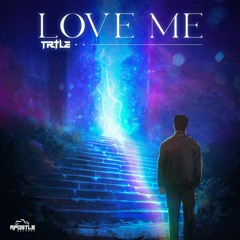 TRTLE - Love Me