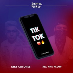 Tik Tok - Mx 7he 7low x Kike Colorss ft. El Pintor x Sure Valenciaga.
