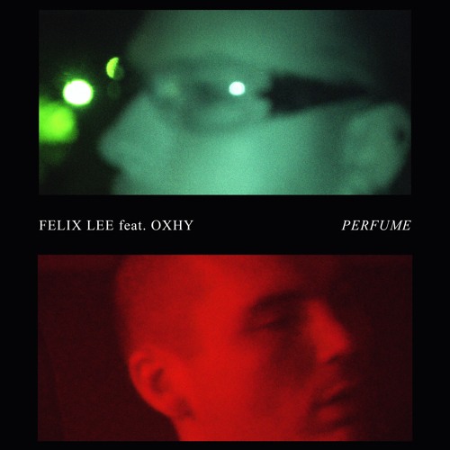 Felix Lee - Perfume feat. Oxhy