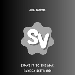 Shake It To The Max (Joe Burge Edit) (Free Download Click Buy)