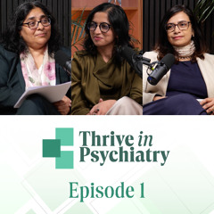 The Thrive in Psychiatry Podcast: Episode 1