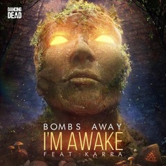 I'm Awake - Bombs Away (ft Karra) [Aries Remix]
