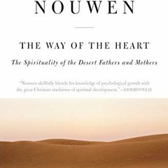 [% The Way of the Heart, The Spirituality of the Desert Fathers and Mothers [Book%