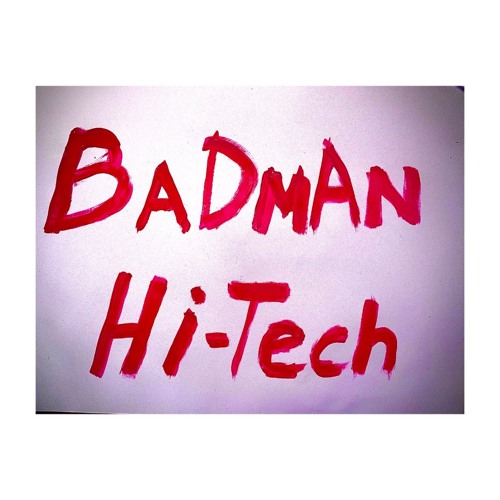 badman Hi - Tech