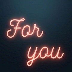 For you