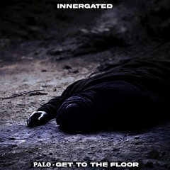 Premiere: PALØ - GET TO THE FLOOR [INNERGATED]