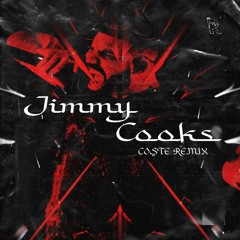COSTE - Jimmy Cooks (Remix)