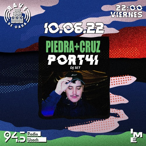 PORT41 / dj set / piedra+cruz x rave de casa x radio usach