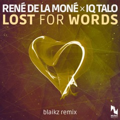 Lost for words - René de la Moné x IQ Talo (Blaikz Remix)