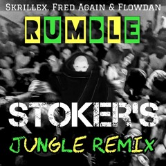 Skrillex, Fred Again & Flowdan - Rumble (Stoker Jungle Remix)