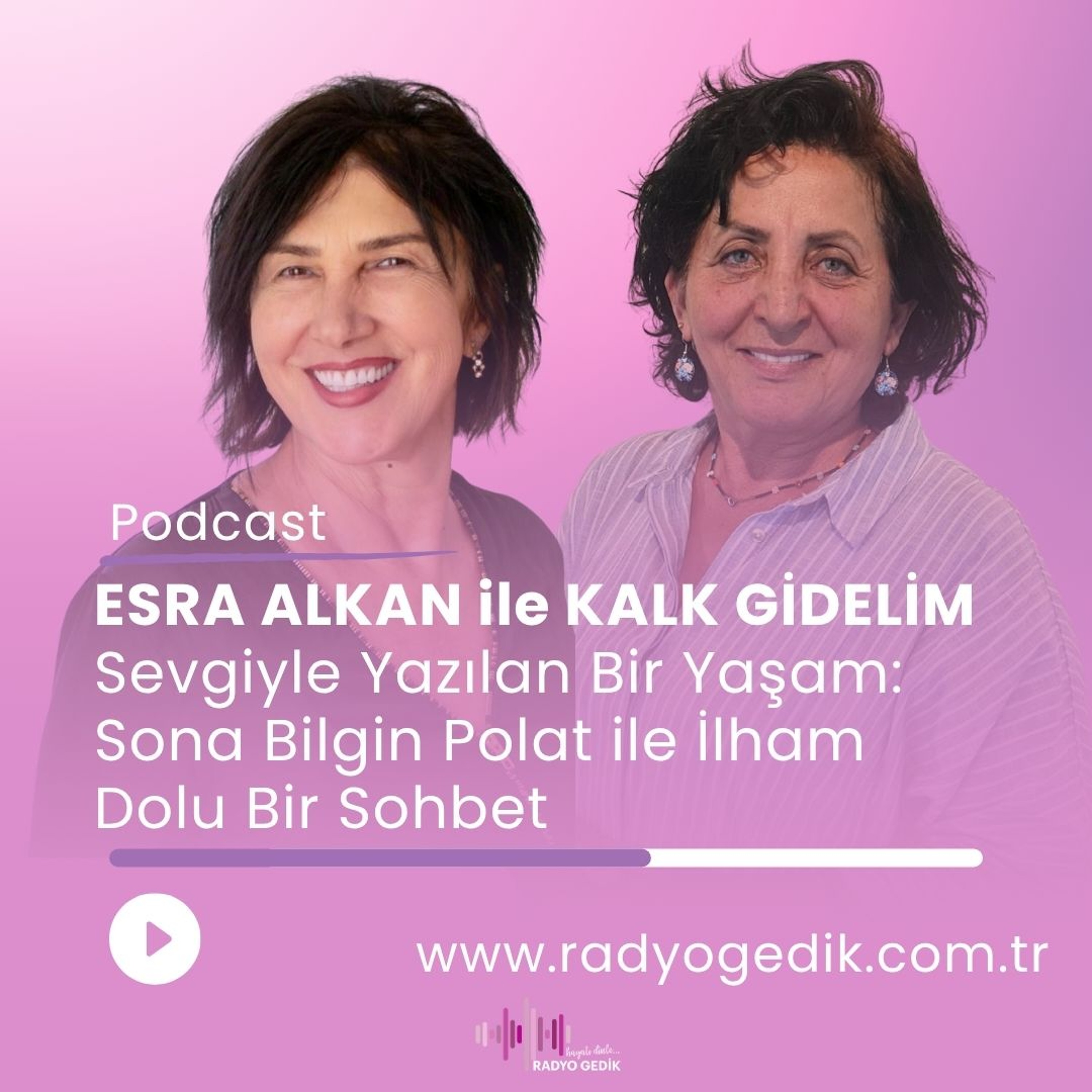 ESRA ALKAN İLE KALK GİDELİM  - SONA BİLGİN POLAT episode artwork