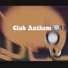 “Club Anthem” prod by wxchira