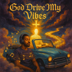God drive my vibes (remix1)