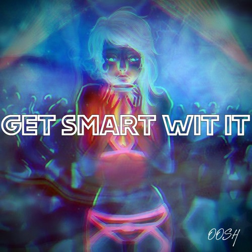 GET SMART WIT IT