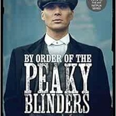 [GET] EPUB ✏️ By Order of the Peaky Blinders by Matt AllenSteven Knight [KINDLE PDF E