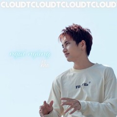 KHA - NGẠI NGÙNG (LO-FI MIX BY CloudT)