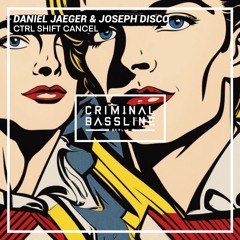 Premiere: Joseph Disco, Daniel Jaeger - Ctrl Shift Cancel [Criminal Bassline]