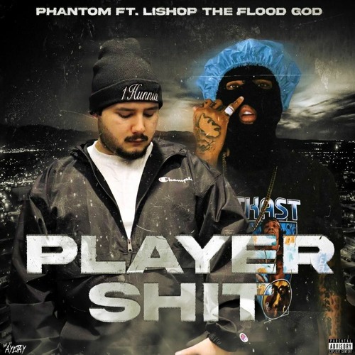 PHANTOM x LISHOP THE FLOOD GOD - PLAYER SHIT ( Prod. By Bear On The Beat )