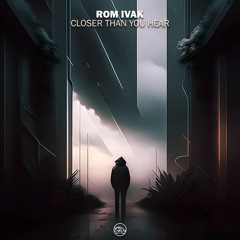 Rom Ivak - Closer Than You Hear