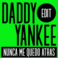 Daddy Yankee - Nunca Me Quedo Atras (Edit)
