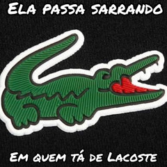 Quem tá de Lacoste