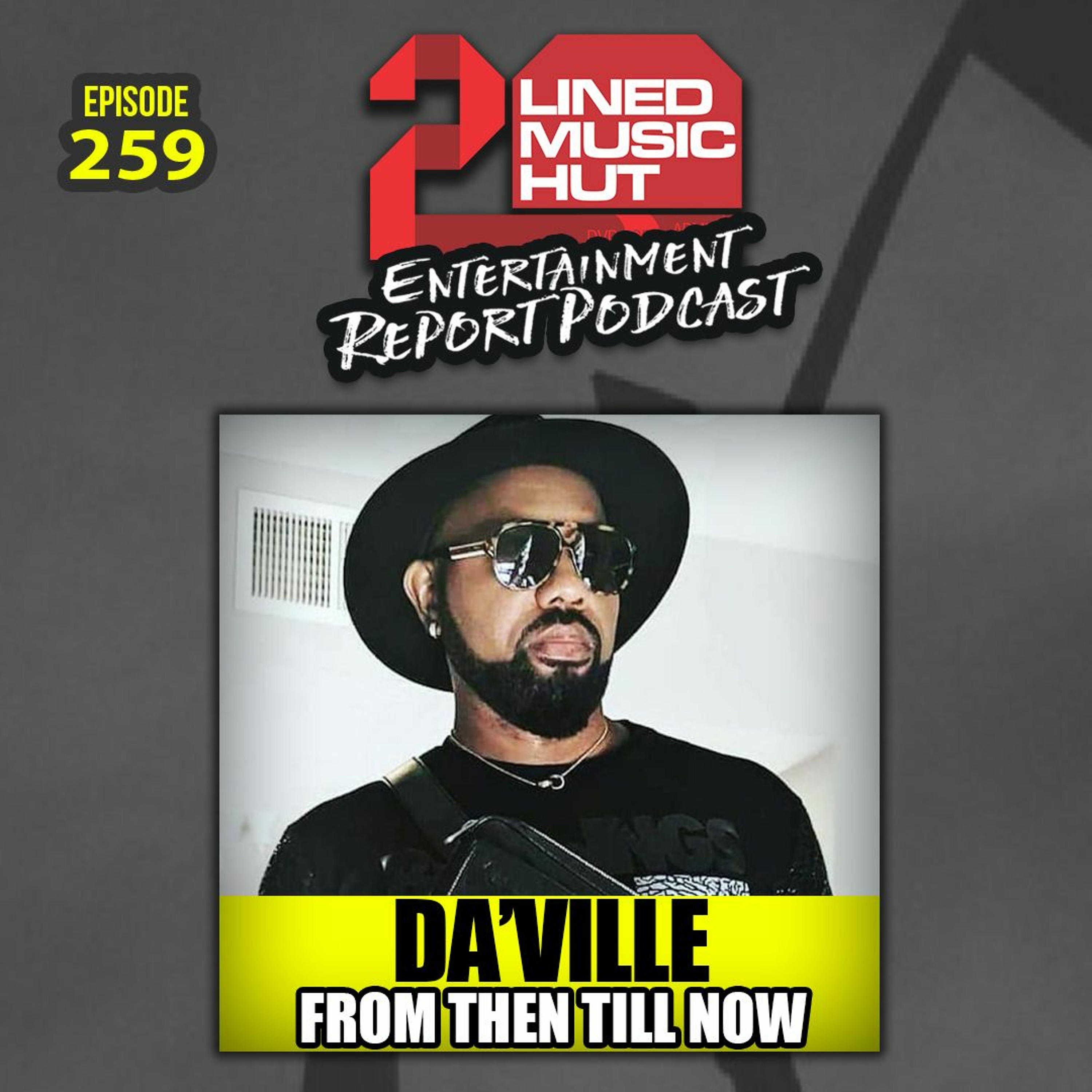 EPISODE #259 DA'VILLE FROM THEN TILL NOW episode artwork