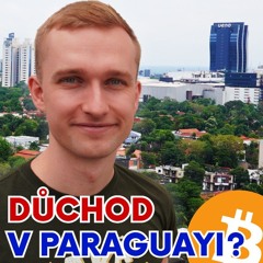 Z Paraguaye chceme udělat bitcoin country. Nemovitost tu pořídíte za 100.000$ - Jan Kotas