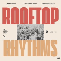 Live from Aspen – Jazzy House, Afro-Latin Grooves & Rooftop Funk