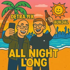 All Night Long (feat. Detra ykk)