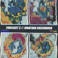 Forecast 3 // Jonathan Greenwood