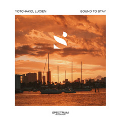 YOTCHAKID, Lucien - Bound To Stay